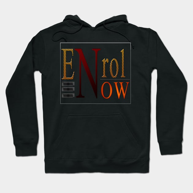 EnrolNOW Hoodie by titogfx